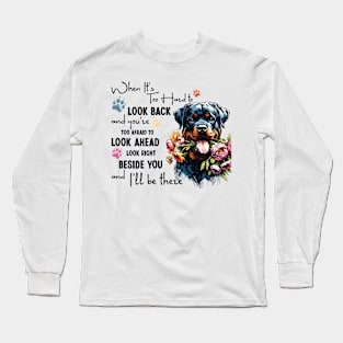 Rottweiler When It's Too Hard to Look Back Long Sleeve T-Shirt